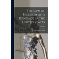 The Law of Freedom and Bondage in the United States; Volume 1
