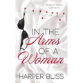 In the Arms of a Woman: A Short Story Collection