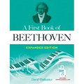 A First Book of Beethoven Expanded Edition: For the Beginning Pianist with Downloadable Mp3s