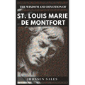 The Wisdom and Devotion of St. Louis Marie de Montfort
