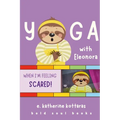 Yoga With Eleonora: Yoga When I'm Feeling Scared!