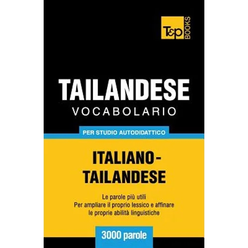 Vocabolario Italiano-Thailandese per studio autodidattico - 3000 parole