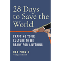 28 Days to Save the World: Crafting Your Culture to Be Ready for Anything