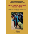 La diplomatie africaine au XXIe siècle: Mélanges en hommage au Pr Laurent ZANG Tome 3