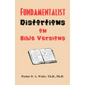 Fundamentalist Distortions on Bible Versions
