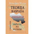 Teorija Raspada, Jugoslavija - Drzava Po Potrebi