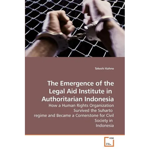 The Emergence of the Legal Aid Institute in Authoritarian Indonesia