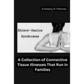 Ehlers-Danlos Syndrome: A Collection of Connective Tissue Illnesses That Run in Families