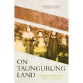 On Taungurung Land: Sharing History and Culture
