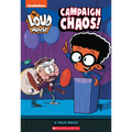 Campaign Chaos! (the Loud House: Chapter Book): Volume 3