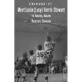 Meet Lusia (Lucy) Harris-Stewart: The Amazing, Amazing Female Basketball Sensation