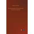 The Symbolism of Churches and Church Ornaments