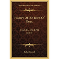 History Of The Town Of Essex: From 1634 To 1700 (1858)
