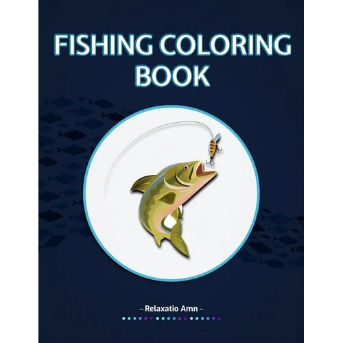 Fishing Coloring Book: Detailed Fishing Designs For Relaxation and Stress Relief for adults