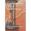 Confidencias de un Ginecólogo