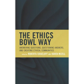 The Ethics Bowl Way: Answering Questions, Questioning Answers, and Creating Ethical Communities