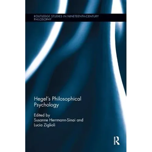 Hegel's Philosophical Psychology