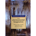 Environmental Imagination: Thoreau, Nature Writing, and the Formation of American Culture