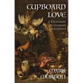 Cupboard Love: A Dictionary of Culinary Curiosities