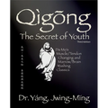Qigong Secret of Youth 3rd. Ed.: Da Mo's Muscle/Tendon Changing and Marrow/Brain Washing Classics