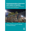 Commemorative Literacies and Labors of Justice: Resistance, Reconciliation, and Recovery in Buenos Aires and Beyond