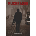 Muckraker, a Novel Noir