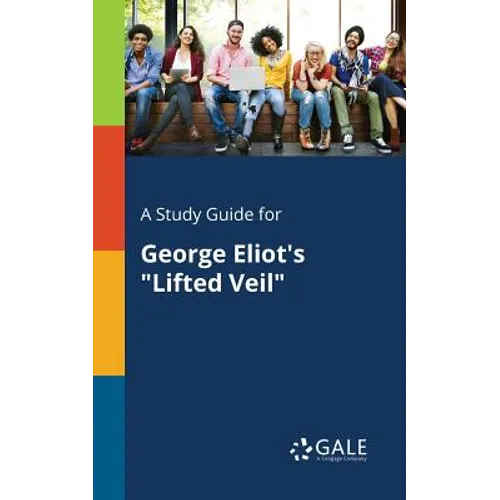 A Study Guide for George Eliot's "Lifted Veil"