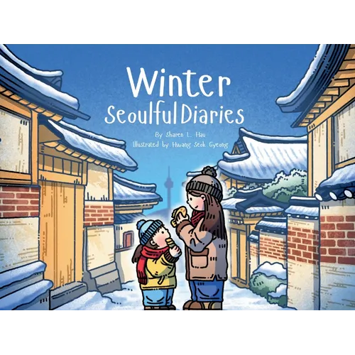 Winter Seoulful Diaries: Step into a child's winter in Seoul-full of warmth, adventure, and city magic.