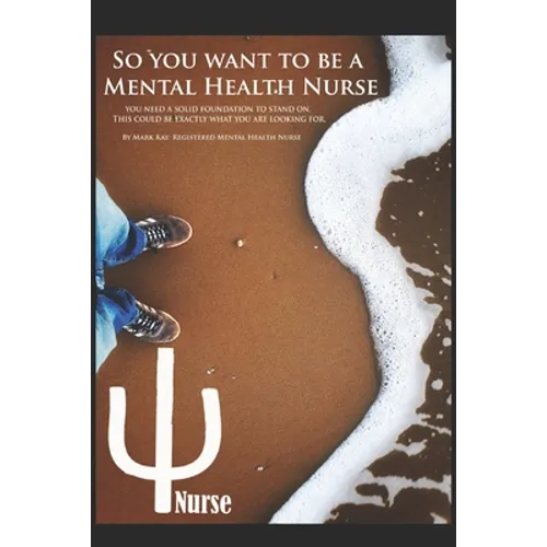 So you want to be a Mental Health Nurse: You need a solid foundation to stand on. This could be exactly what you are looking for.