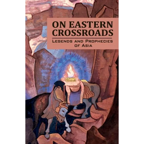 On Eastern Crossroads: Legends and Prophecies of Asia