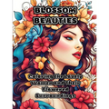 Blossom Beauties: Coloring the Lovely Women and Their Flowered Surroundings