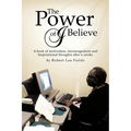 The Power of I Believe: A Book of Motivation, Encouragement, and Inspirational Throughts after a Stroke