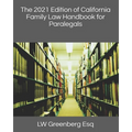 The 2021 Edition of California Family Law Handbook for Paralegals