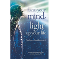 Focus your mind - Light up your life: Nichiren Buddhism 4.0