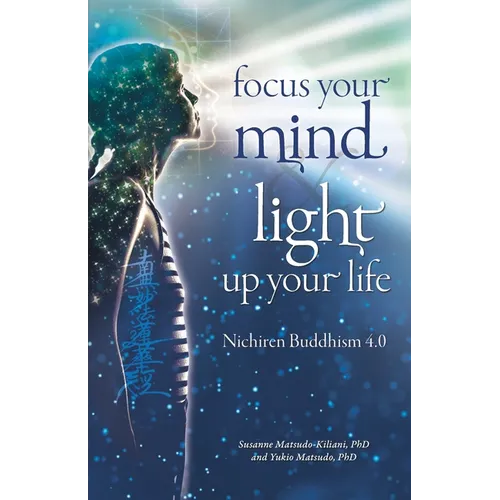 Focus your mind - Light up your life: Nichiren Buddhism 4.0