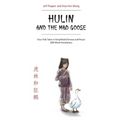 Hulin and the Mad Goose: Four Folk Tales in Simplified Chinese and Pinyin, 600 Word Vocabulary