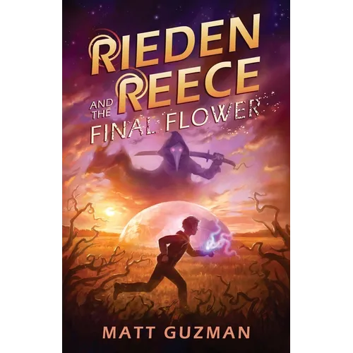 Rieden Reece and the Final Flower: A Middle-Grade Sci-Fi Adventure