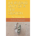 The Revealed Truth of a New Creation: The Christian Life