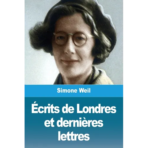 Écrits de Londres et dernières lettres