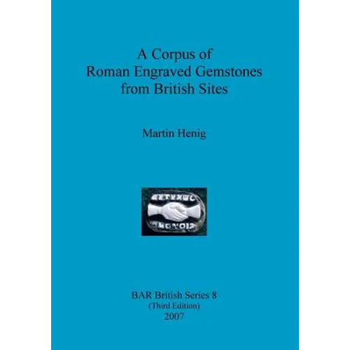 A Corpus of Roman Engraved Gemstones from British Sites