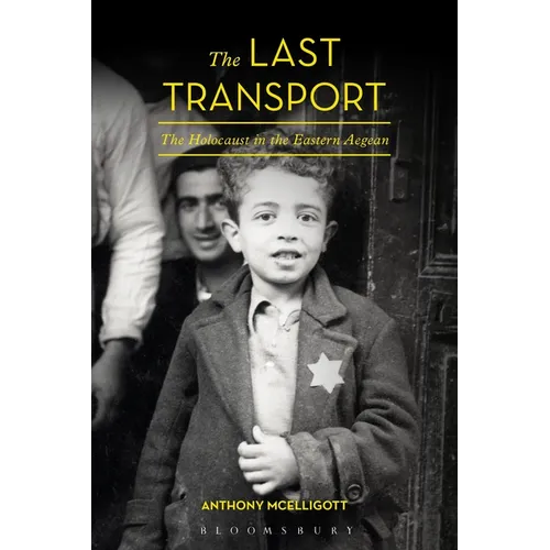 The Last Transport: The Holocaust in the Eastern Aegean