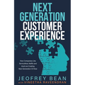 Next Generation Customer Experience: How Companies Like ServiceNow, Netflix and Intuit are Creating Next-Generation CX Now