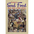 The Spirit of Soul Food: Race, Faith, and Food Justice