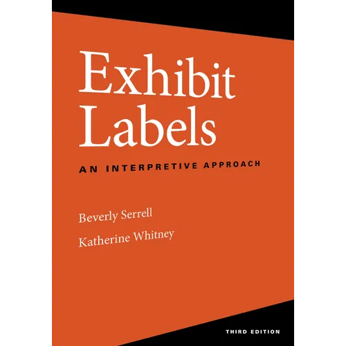 Exhibit Labels: An Interpretive Approach, Third Edition