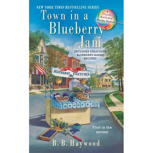 Town in a Blueberry Jam: Town in a Blueberry Jam: A Candy Holliday Murder Mystery