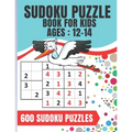 Sudoku Puzzle Book For Kids Ages 12-14: Sudoku game for children 4x4 - 600 puzzles - 8.5 x 11 inches - 100 pages - Large Print