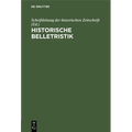 Historische Belletristik: Ein Kritischer Literaturbericht
