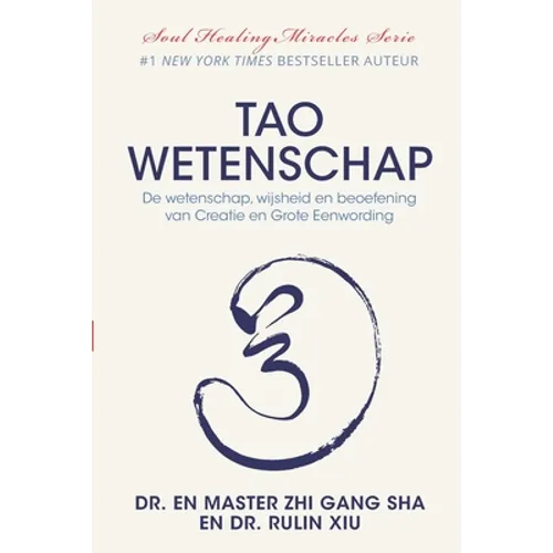 Tao Wetenschap: De wetenschap, wijsheid, en beoefening van Creatie en Grote Eenwording