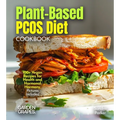 Plant-Based PCOS Diet: 100+ Vegan Recipes for Health and Hormonal Harmony, Pictures Included