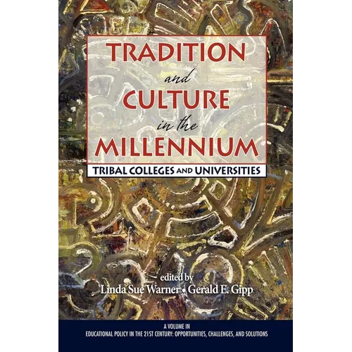 Tradition and Culture in the Millennium: Tribal Colleges and Universities